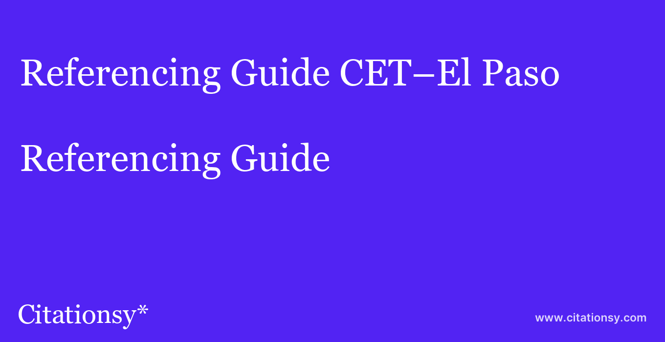 Referencing Guide: CET–El Paso